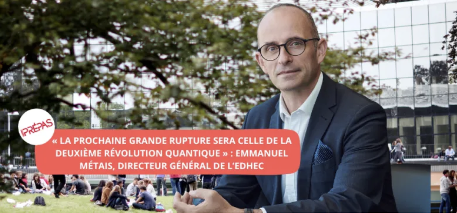 Featured image for “JGE: “The next major breakthrough will be that of the second quantum revolution”: Emmanuel Métais, Director General of EDHEC Business School.”